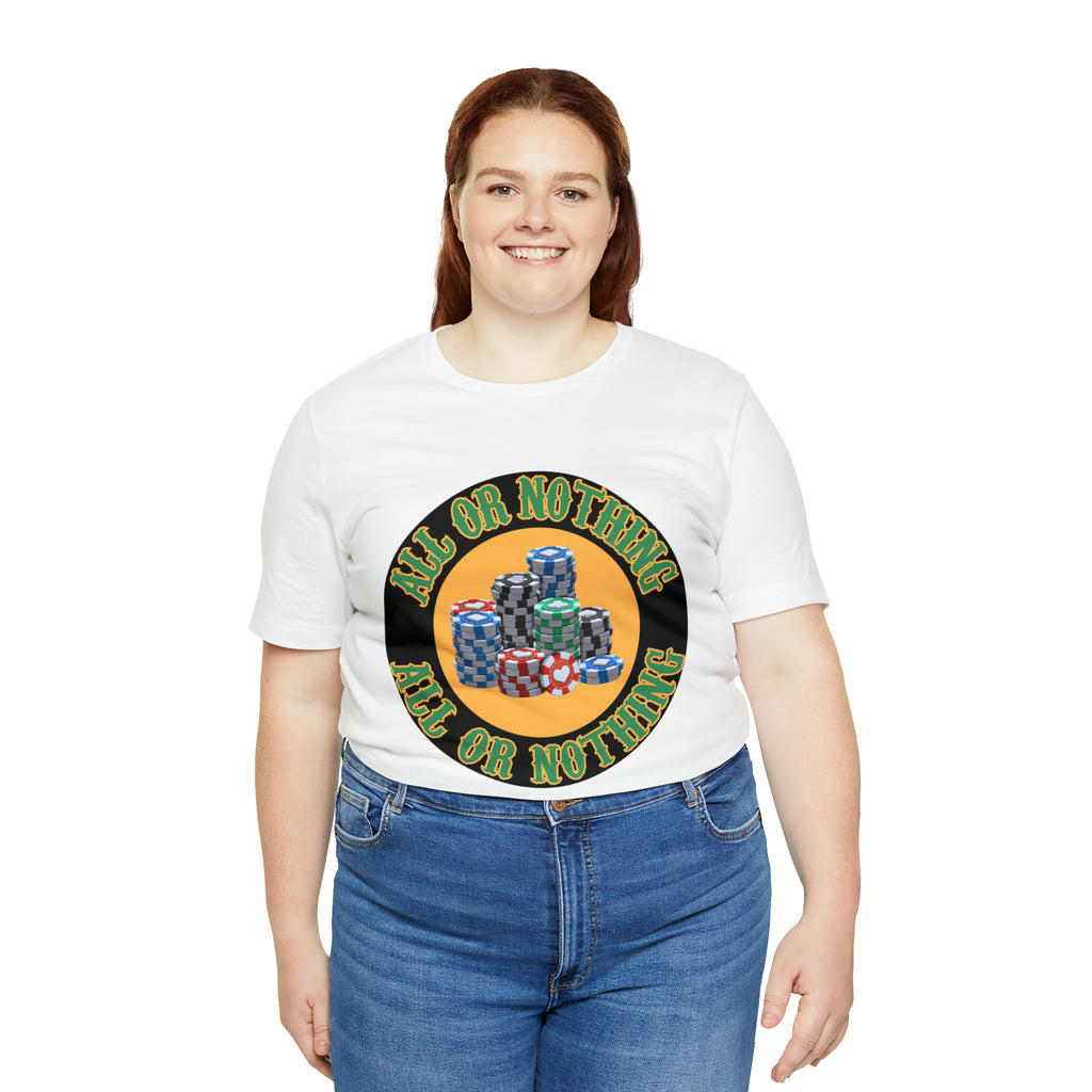 All or Nothing Day Shirt | Poker Casino Unisex T-Shirt