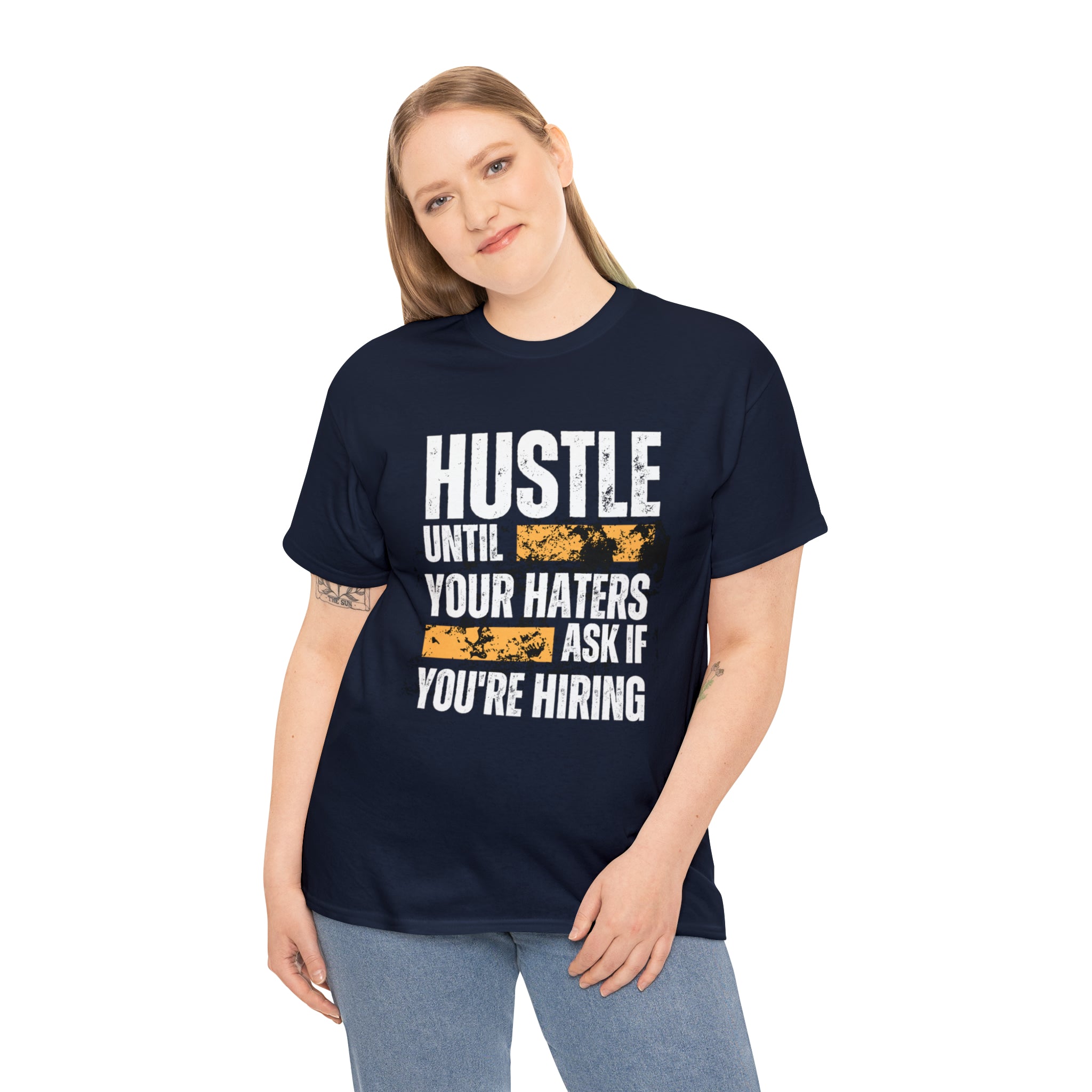 Hustle Until Your Haters Ask If You're Hiring Shirt | Humble Hustler Unisex T-Shirt