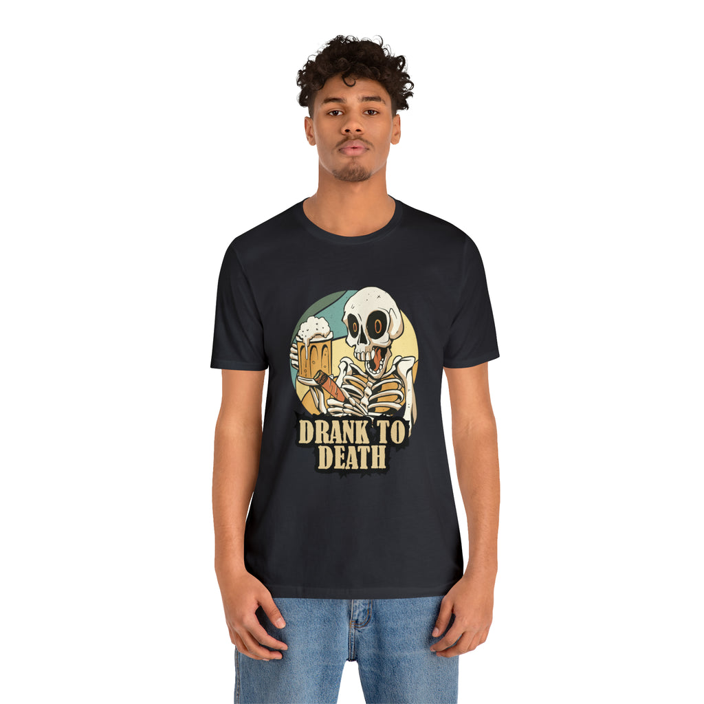 Skeleton Drank to Death Shirt | Drink Beer Unisex T-Shirt