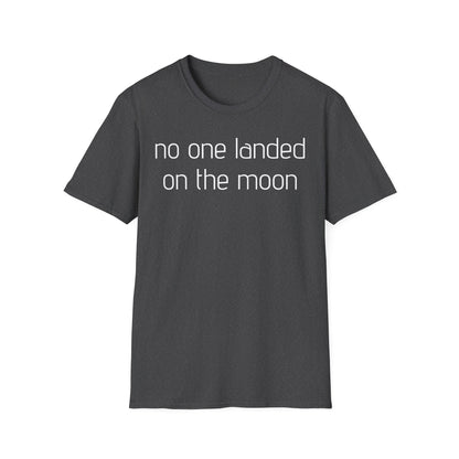 No One Landed On The Moon T-Shirt