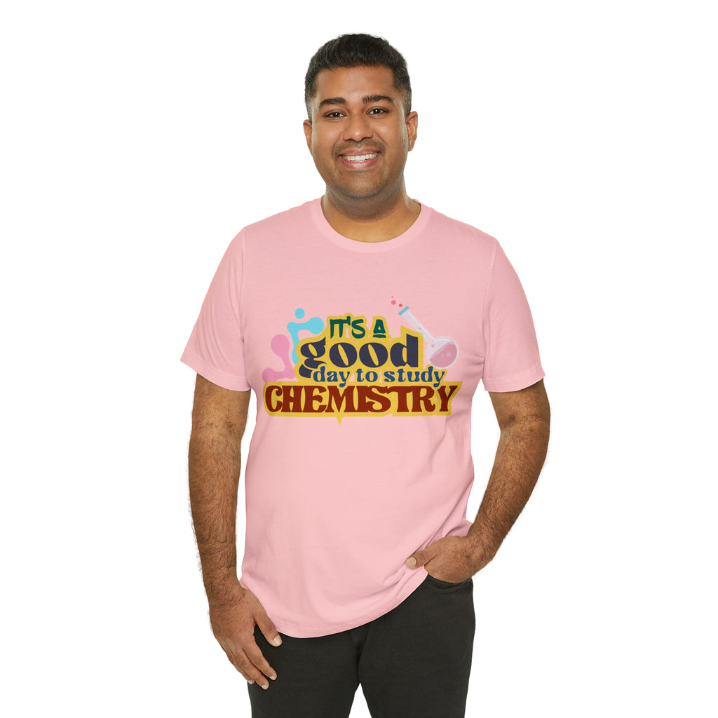 Copy of It's a Good Day to do Chemistry Shirt | School Unisex T-Shirt