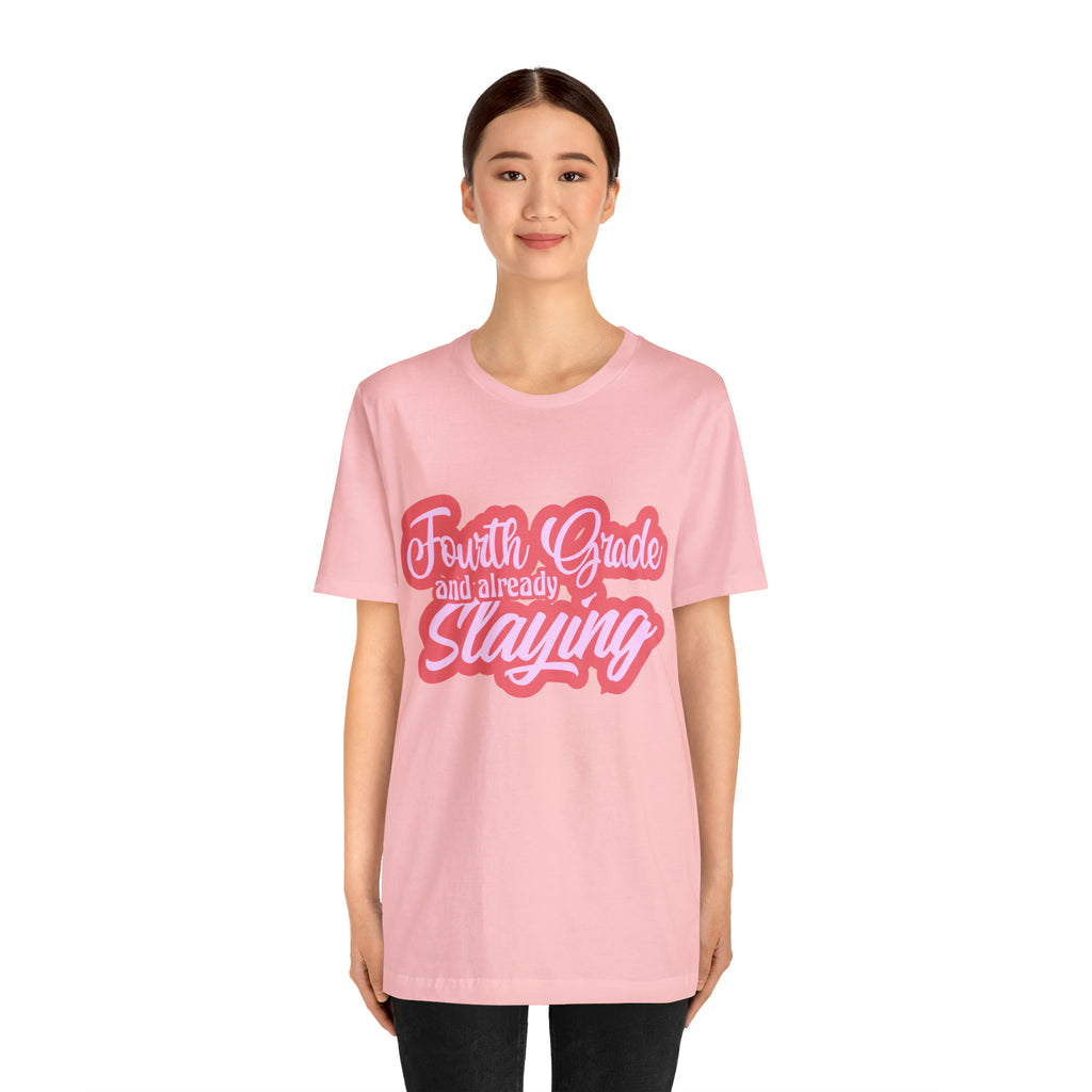 Slaying in Fourth Grade Shirt | Pink School Unisex T-Shirt