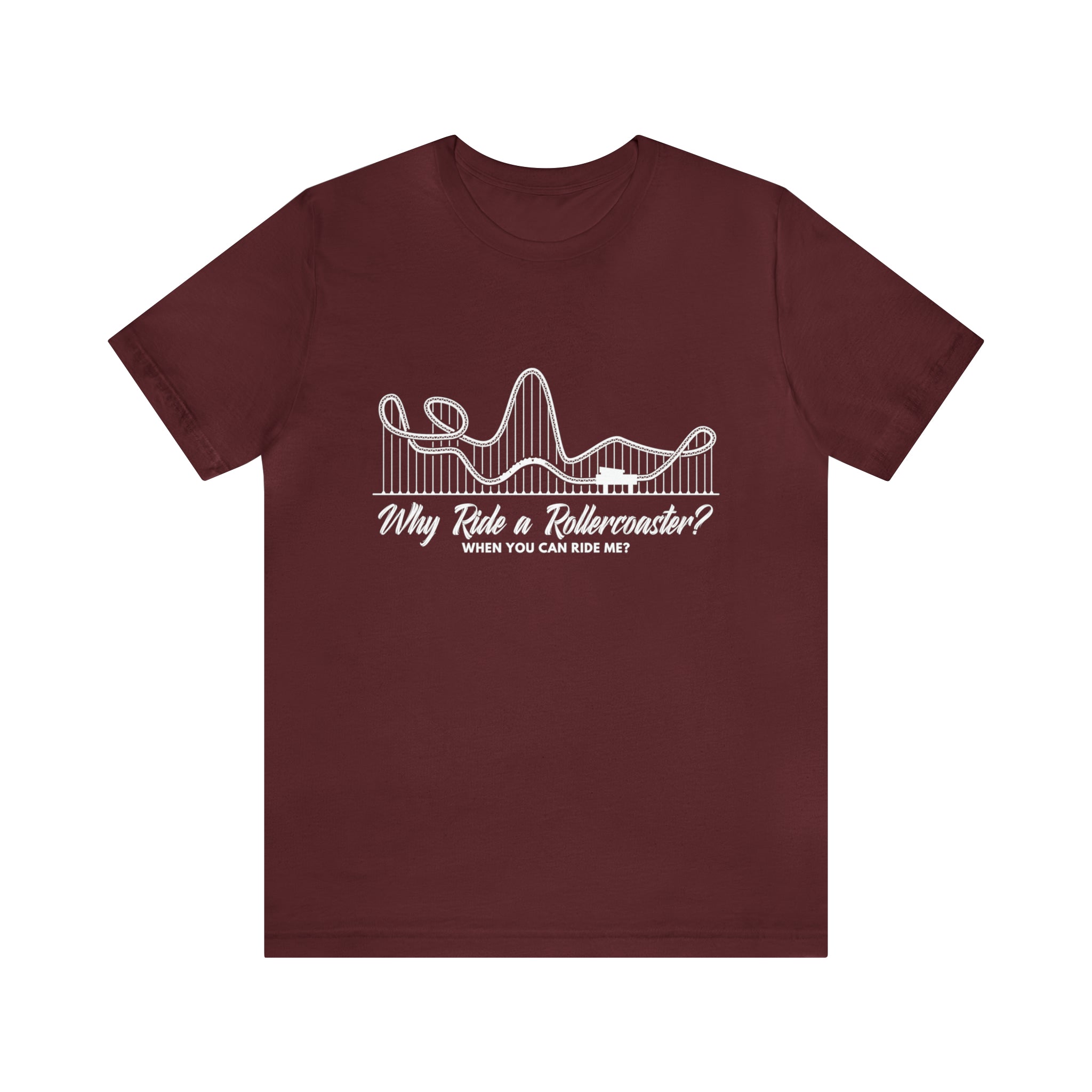 Dirty Rollercoaster Joke Shirt | Why Ride a Rollercoaster When You Can Ride Me T-Shirt