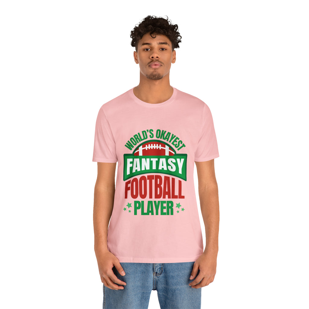 Okayest Fantasy Football Shirt | Funny Fantasy Football Unisex T-Shirt