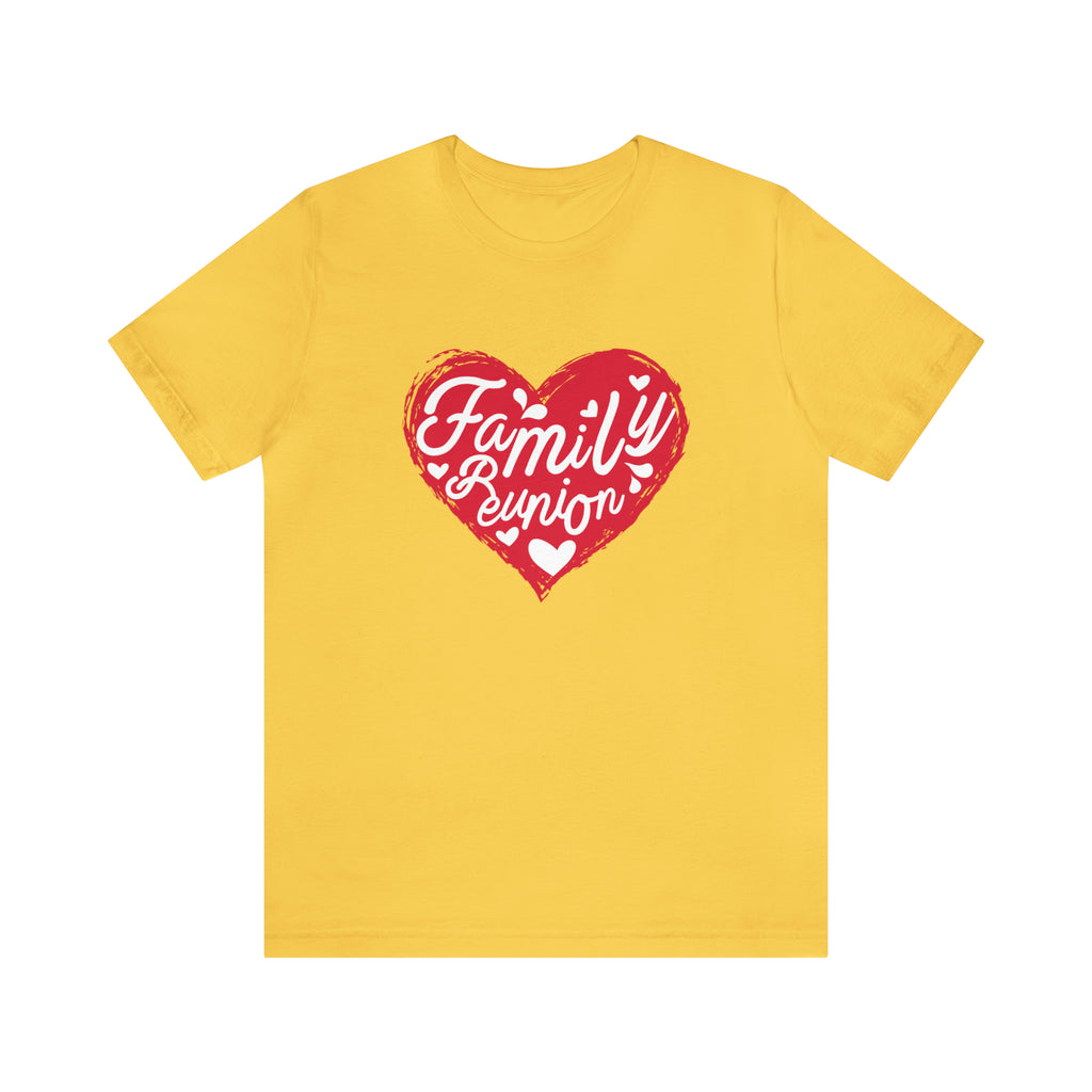 Family Reunion Heart Shirt | Family Love Unisex T-Shirt
