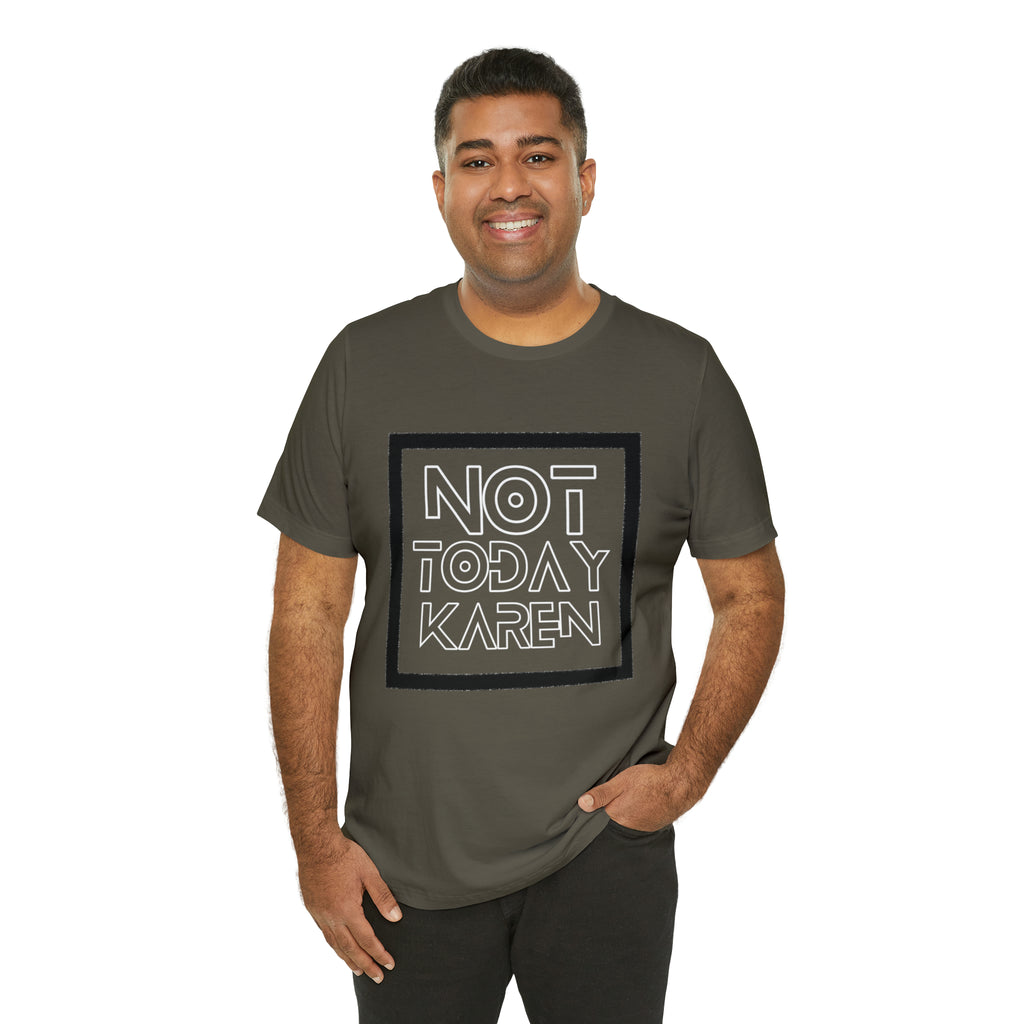 Not Today Karen Shirt | Millennial Collection Unisex T-Shirt