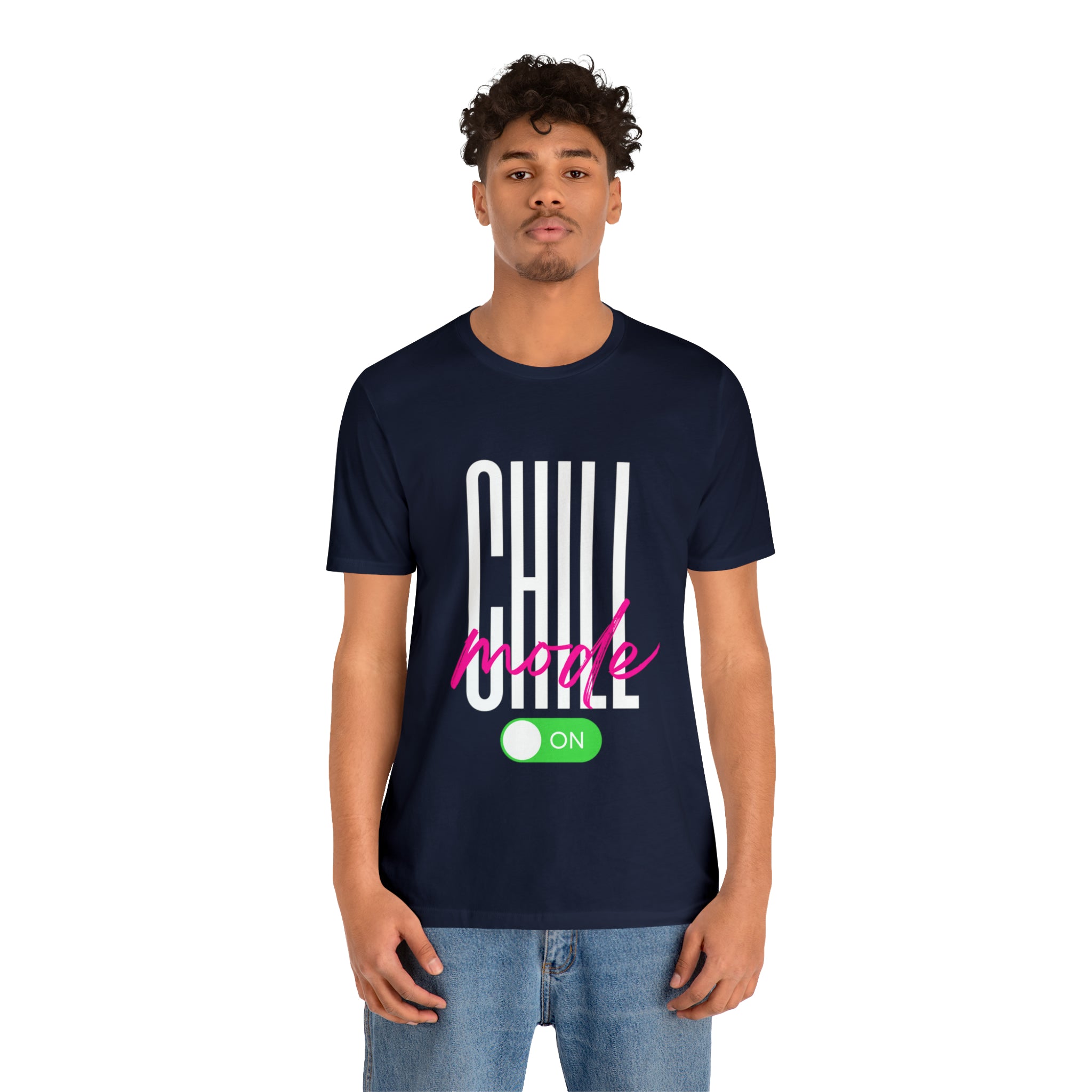 Chill Mode On Shirt | Bold Statement Unisex T-Shirt