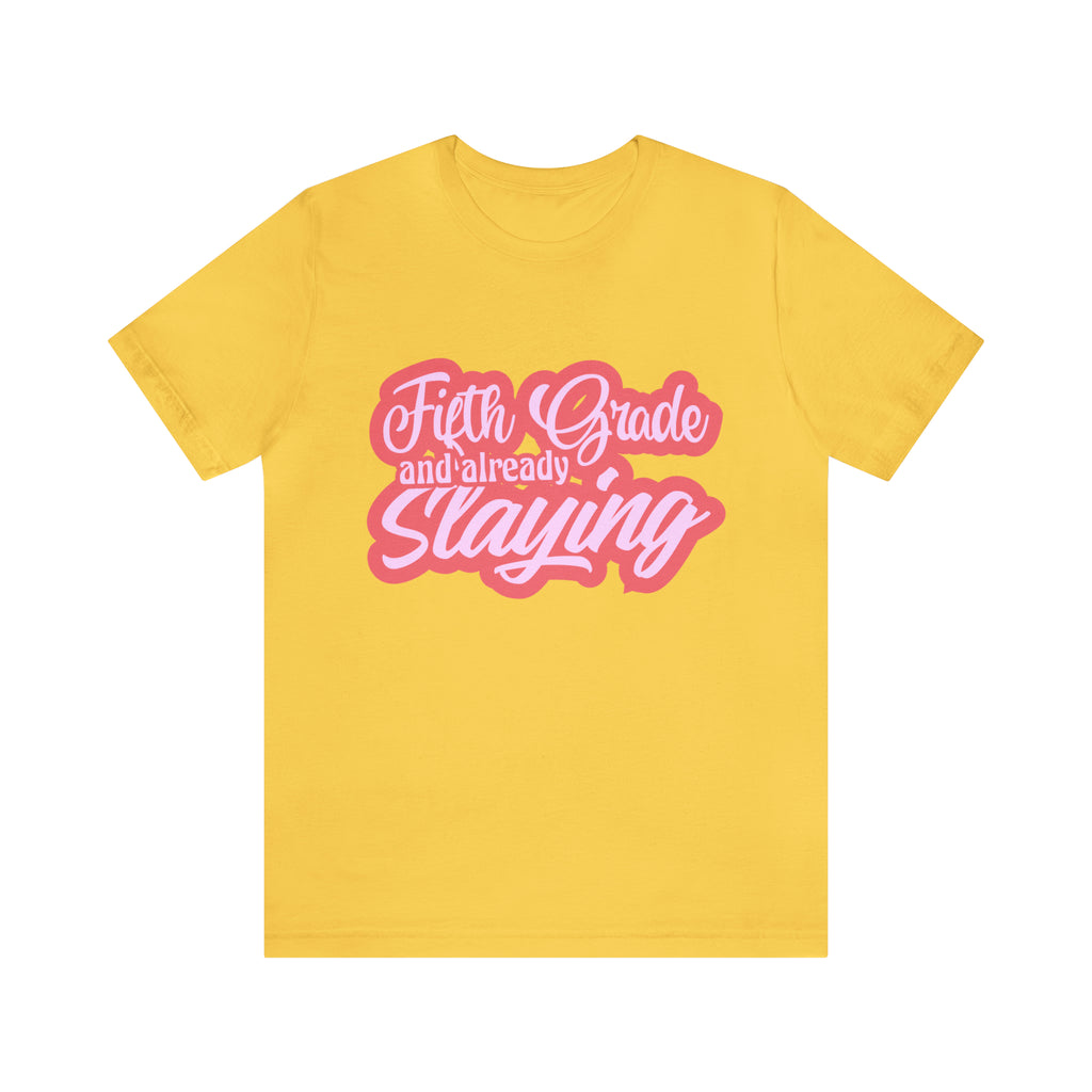 Slaying in Fifth Grade Shirt | Pink School Unisex T-Shirt