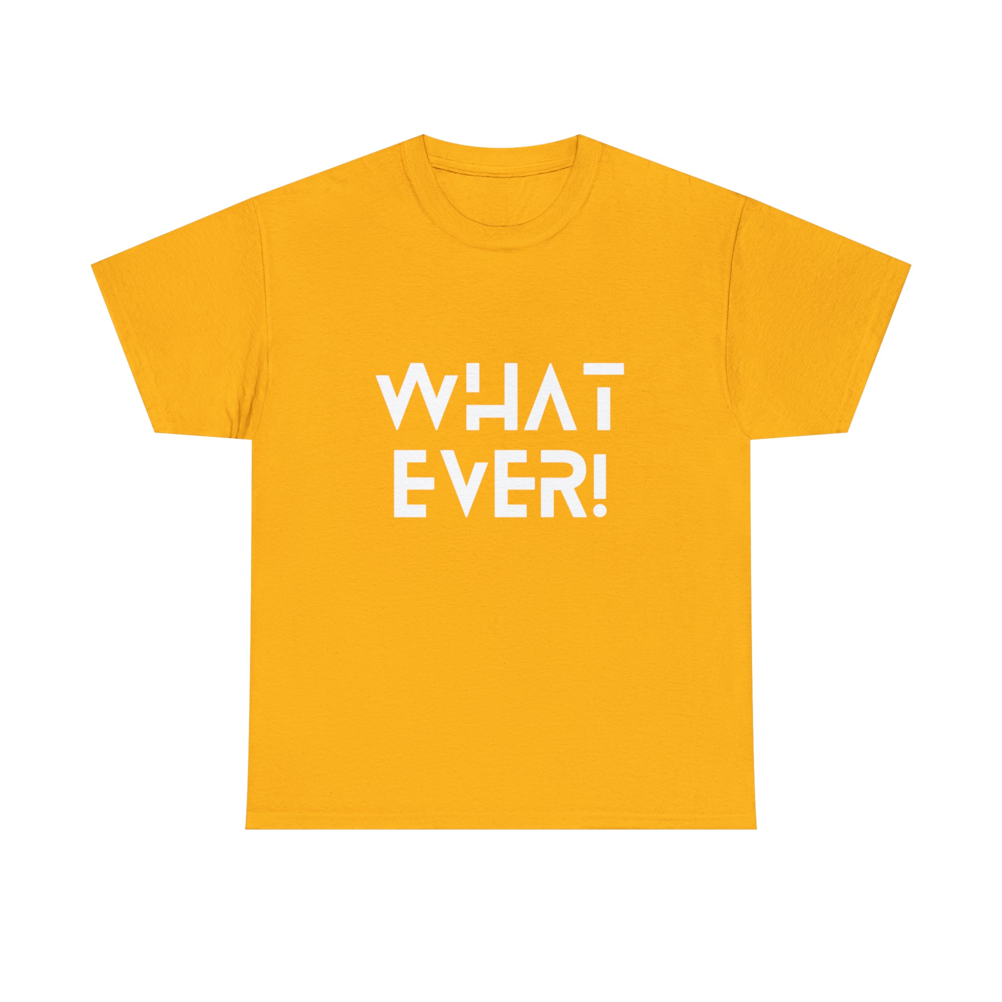 What Ever Shirt | Nonchalant Attitude Unisex T-shirt