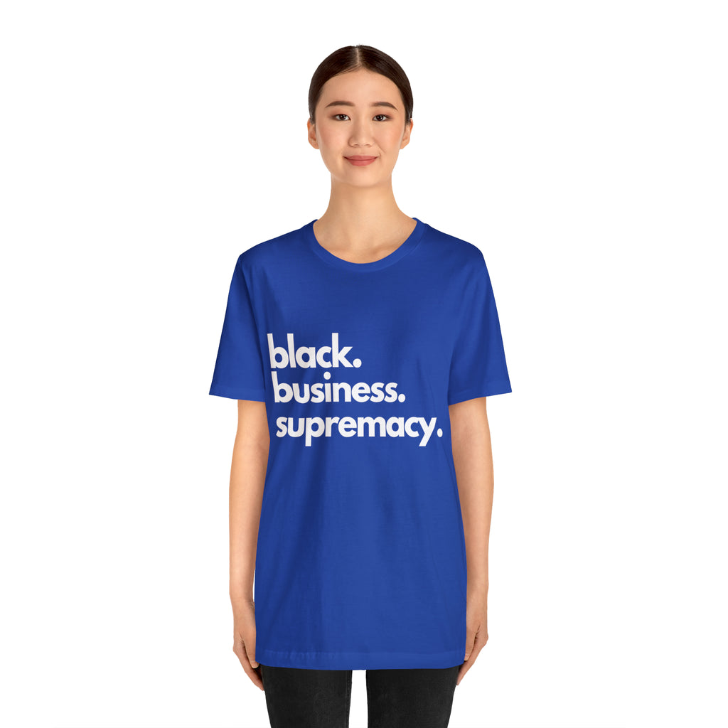 Black Business Supremacy Shirt 2 | Support Black Businesses Unisex T-Shirt