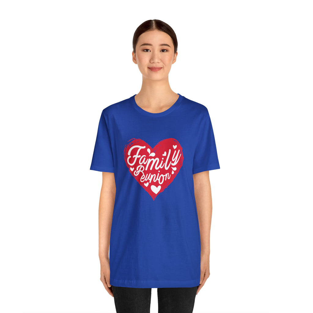 Family Reunion Heart Shirt | Family Love Unisex T-Shirt