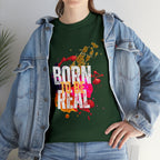 Born To Be Real  | Genuine Spirit Unisex Statement Tee