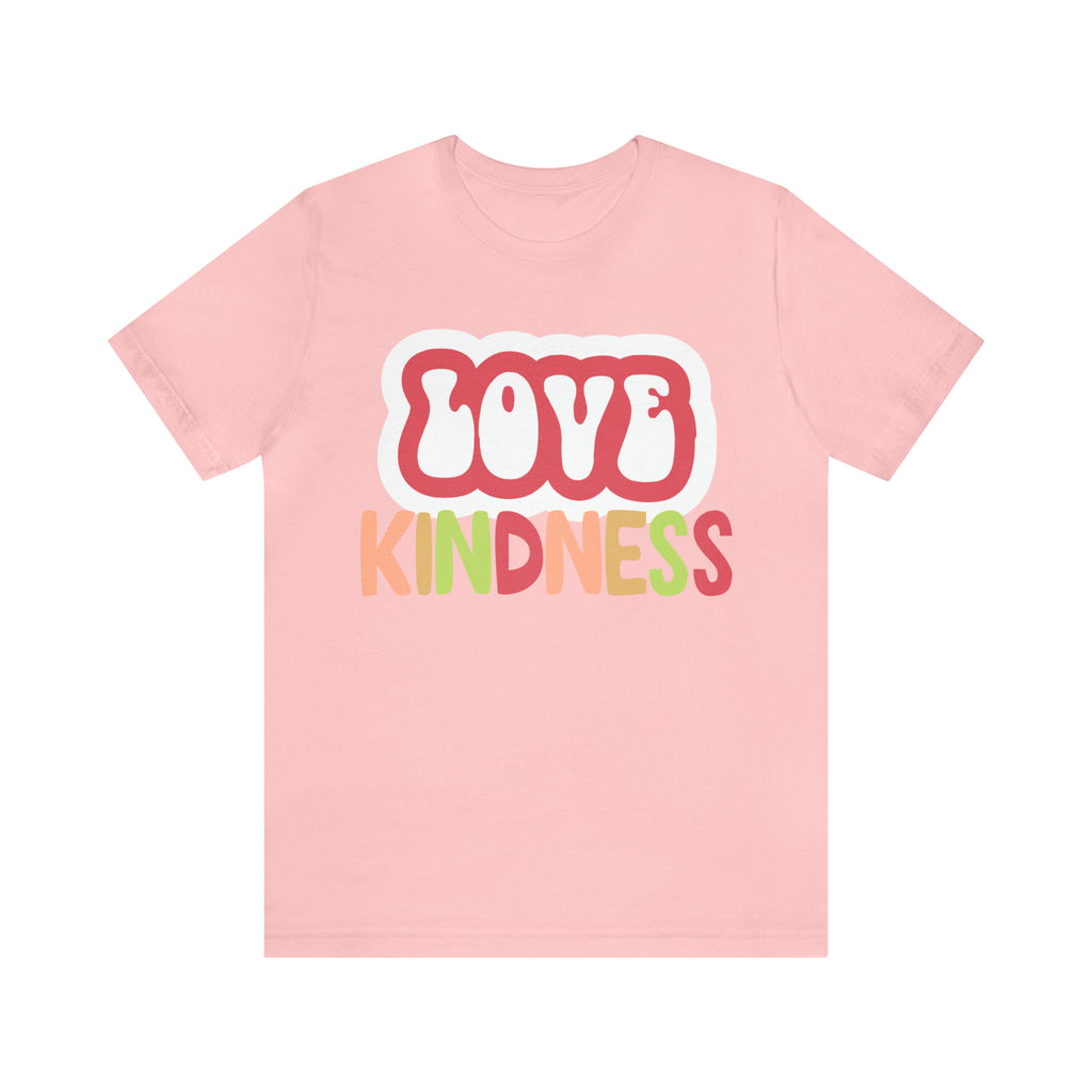 Love Kindness Shirt | International Love is Kind Day Unisex T-Shirt