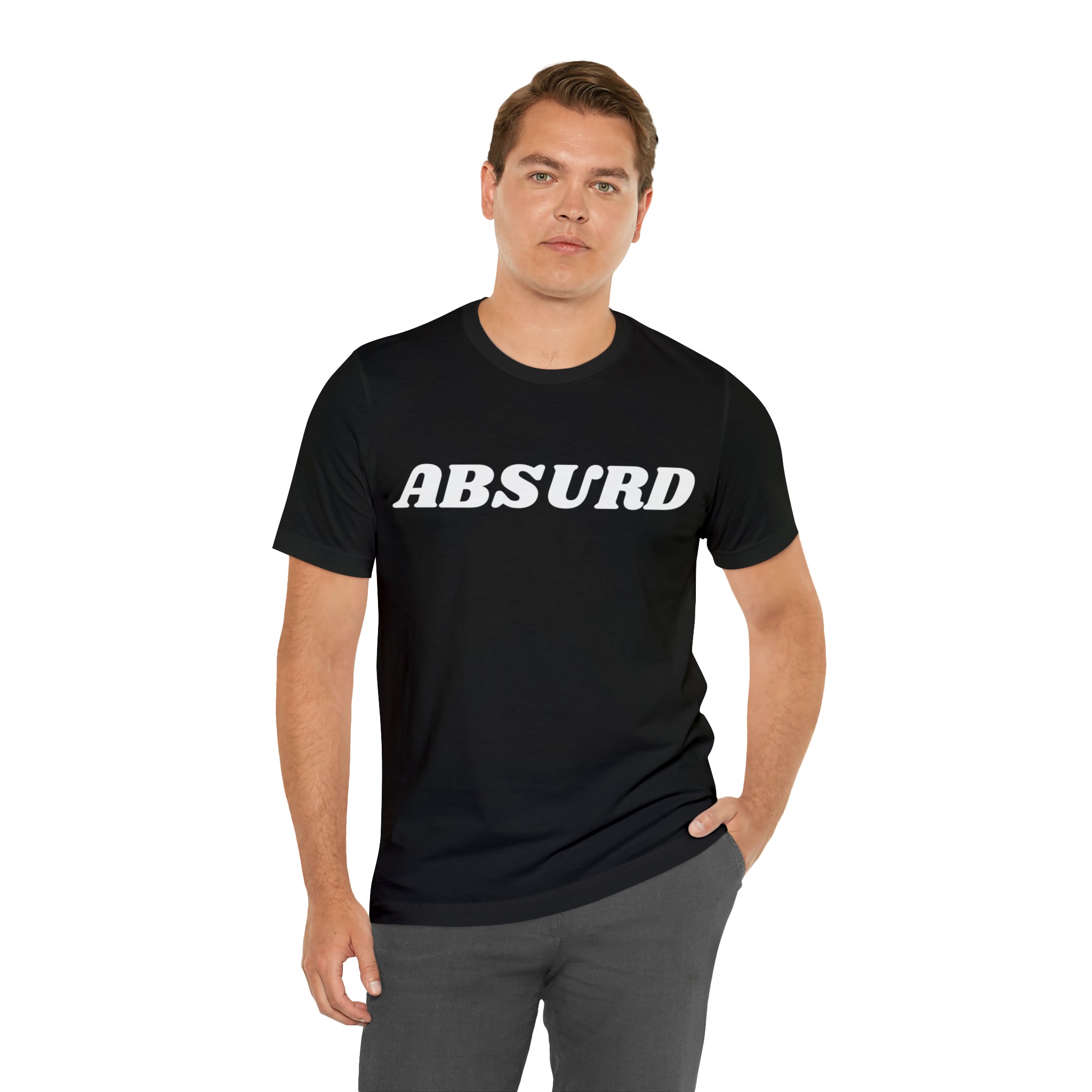 Absurd Funny Shirt | Hilarious Absurd Statement T-Shirt
