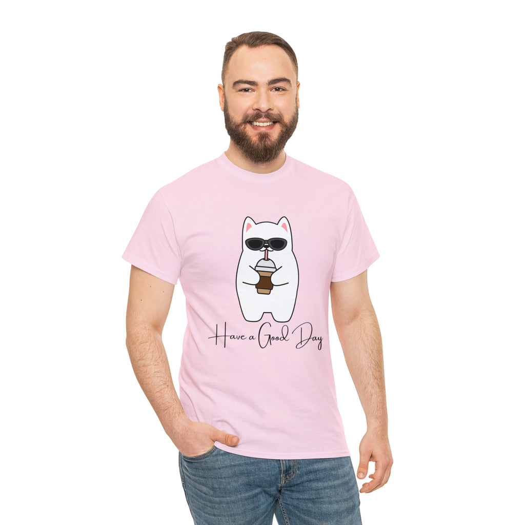 Have A Good Day | Cat Lovers Unisex T-Shirt