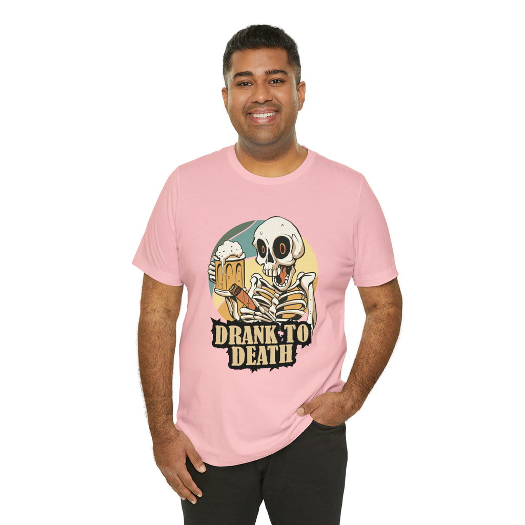 Skeleton Drank to Death Shirt | Drink Beer Unisex T-Shirt