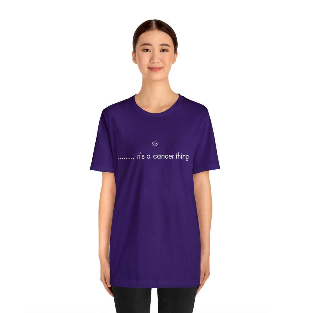 It's a Cancer Zodiac Thing Shirt | Zodiac Sign Statement T-Shirt