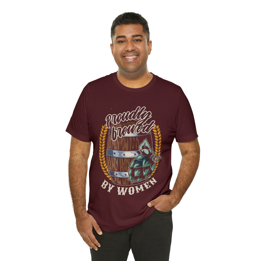 Brewed by Women Beer Shirt | Drink Beer Unisex T-Shirt