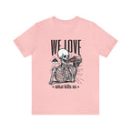 We Love Beer Shirt | Drink Beer Unisex T-Shirt