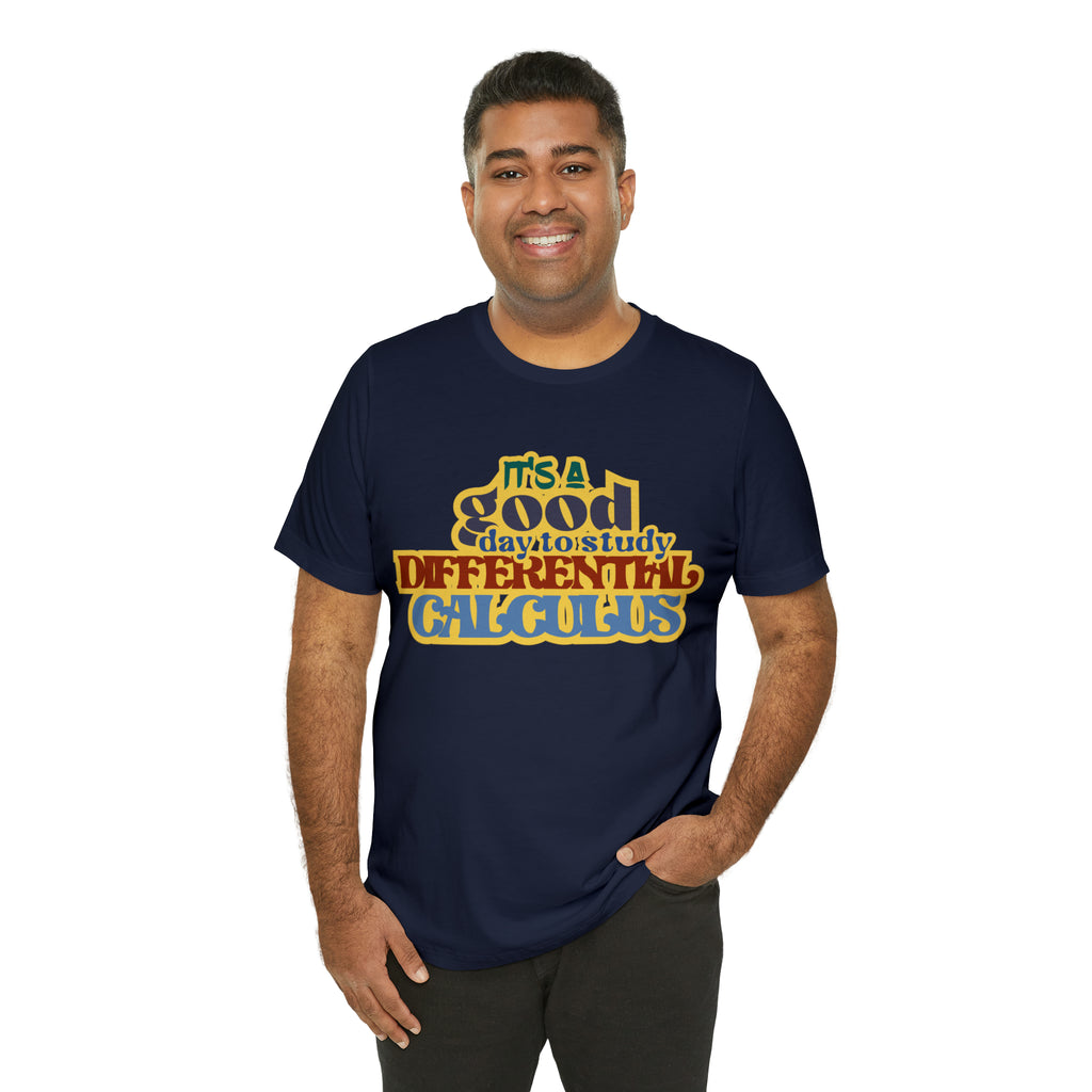 It's a Good Day to Study Differential Calculus | School Unisex T-Shirt
