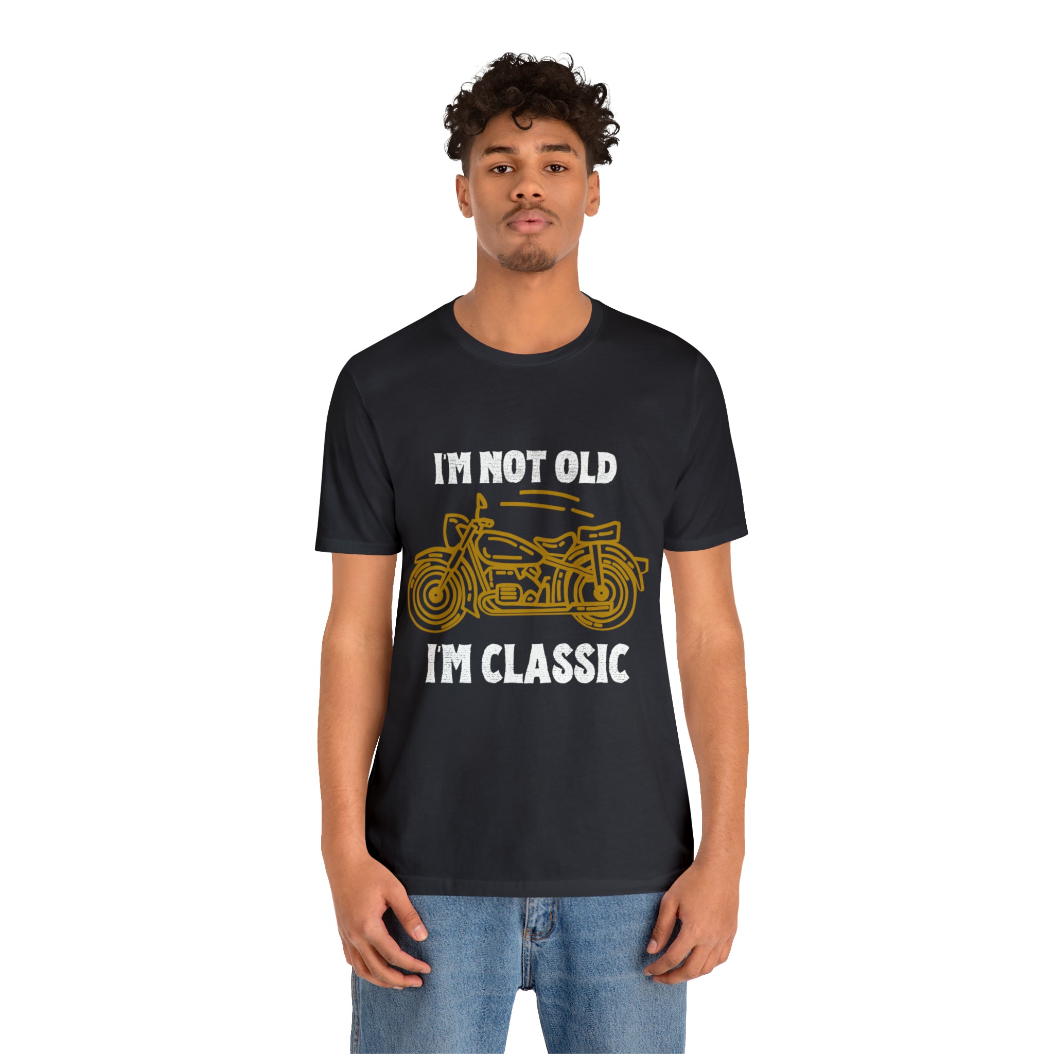 I'm Not Old I'm Classic Shirt | Retro Unisex T-Shirt