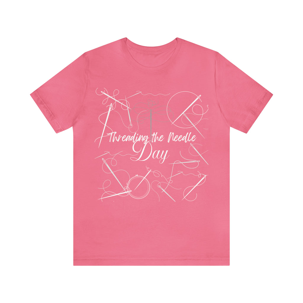 Threading the Needle Day Shirt 2 | Tailor Sewing Unisex T-Shirt
