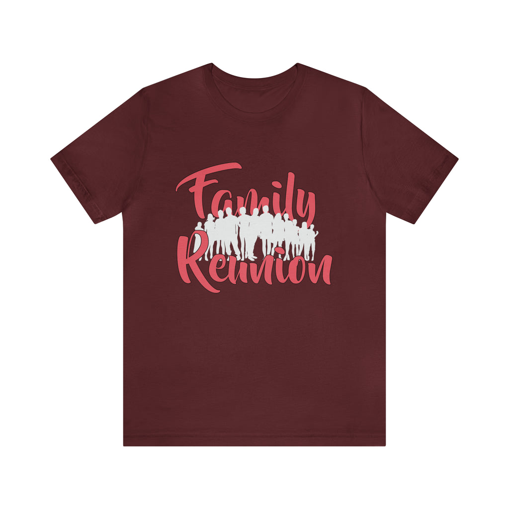 Family Reunion Shirt 2 | Family Love Unisex T-Shirt