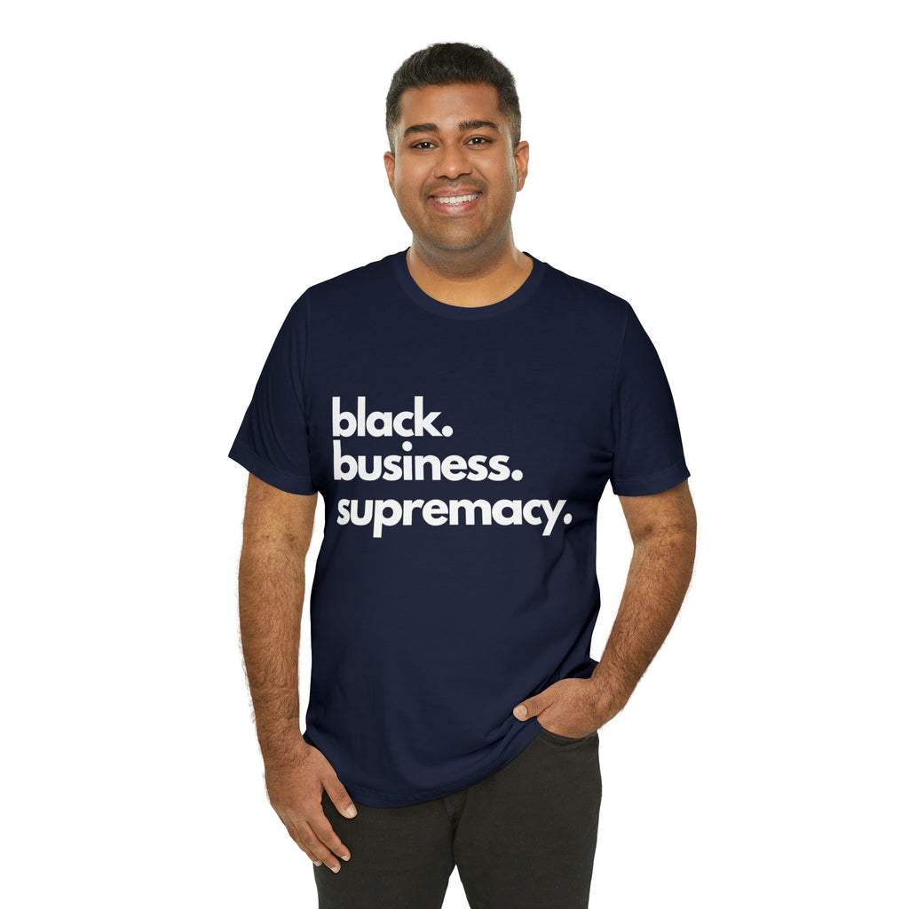 Black Business Supremacy Shirt 2 | Support Black Businesses Unisex T-Shirt