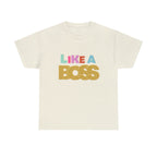 Like A Boss Shirt | Colorful Boss Vibes Statement Tee