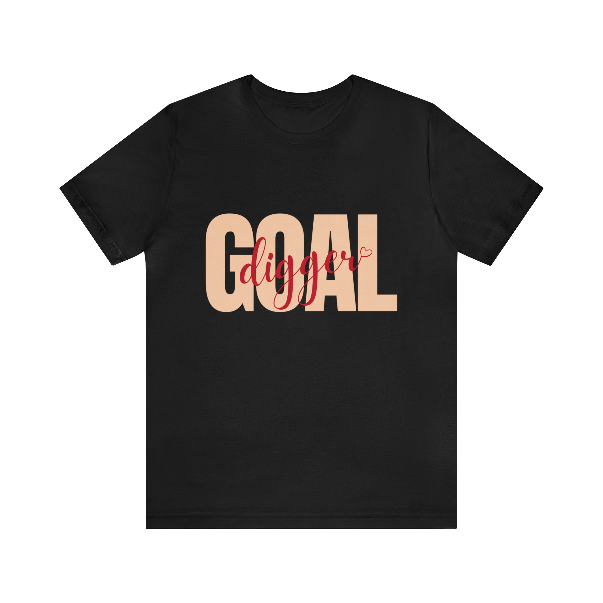 Goal Digger Shirt | Minimalist Statement Unisex T-Shirt