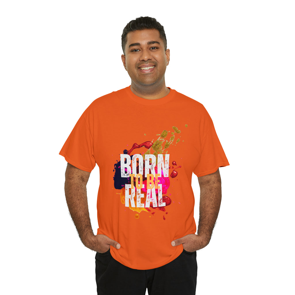 Born To Be Real  | Genuine Spirit Unisex Statement Tee