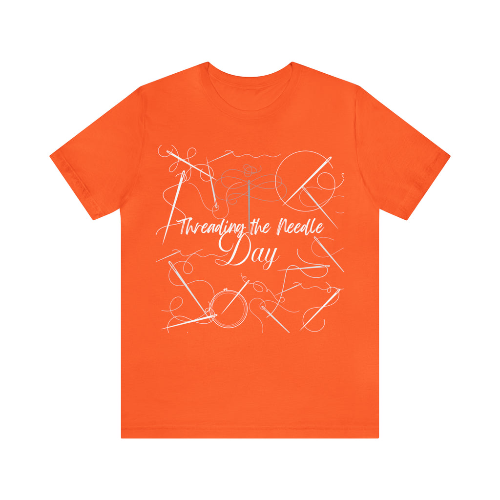 Threading the Needle Day Shirt 2 | Tailor Sewing Unisex T-Shirt