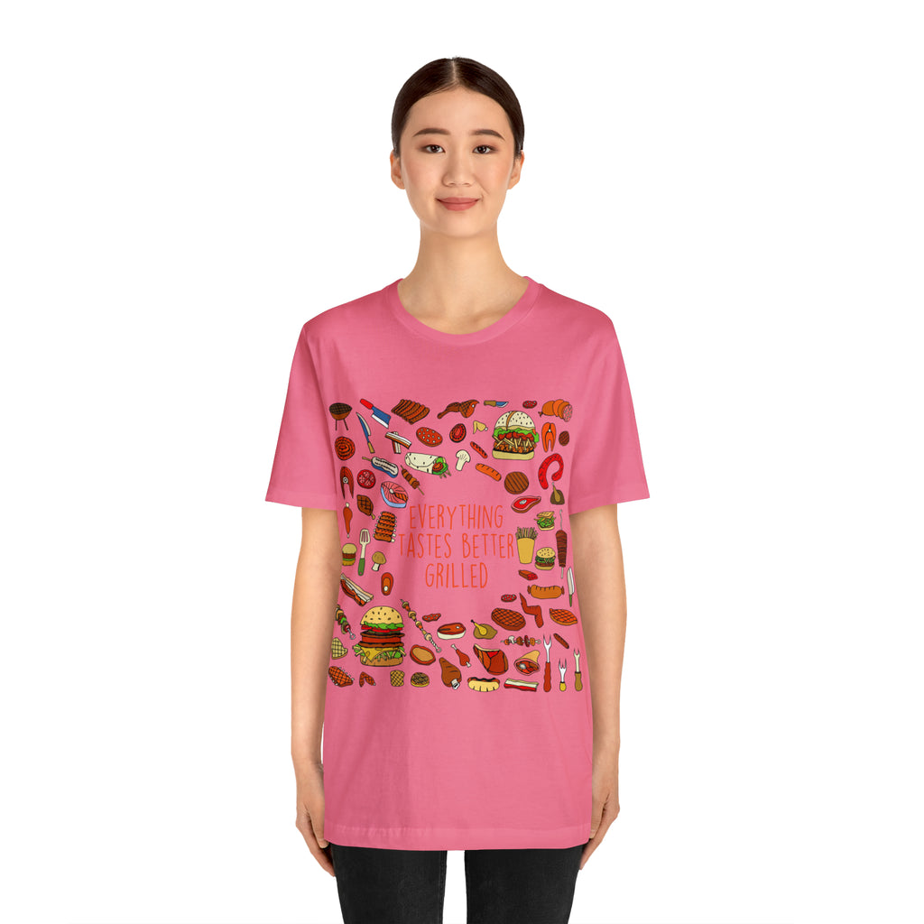 Everything Tastes Better Grilled Shirt | Grilling Love Unisex T-Shirt