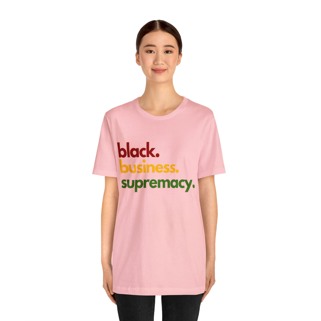 Black Business Supremacy Shirt | Support Black Businesses Unisex T-Shirt