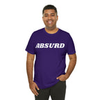 Absurd Funny Shirt | Hilarious Absurd Statement T-Shirt