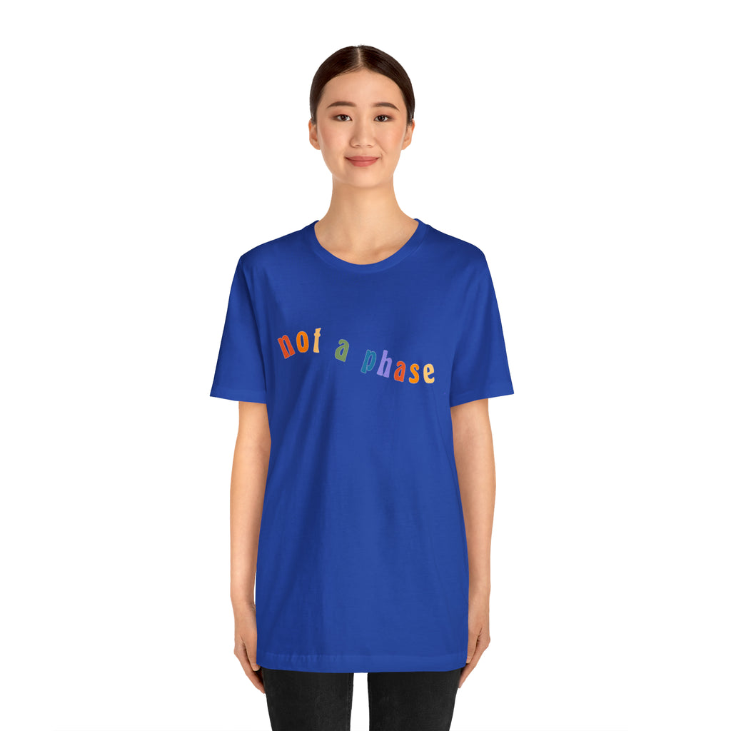 Not A Phase LGBTQIA+ Unisex Shirt | Not A Phase Rainbow Gay Pride Shirt