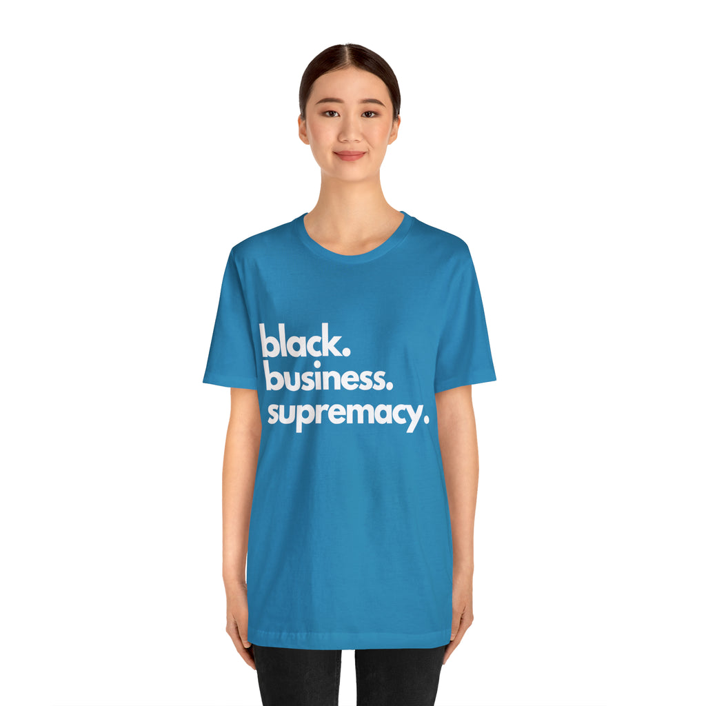 Black Business Supremacy Shirt 2 | Support Black Businesses Unisex T-Shirt
