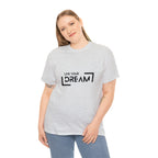 Live Your Dream | DreamChaser Unisex T-shirt