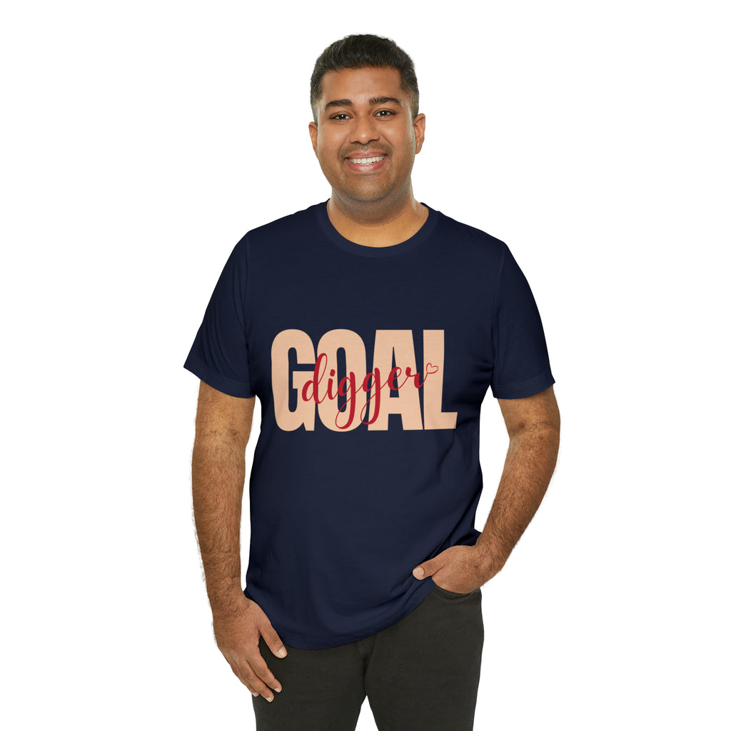Goal Digger Shirt | Minimalist Statement Unisex T-Shirt