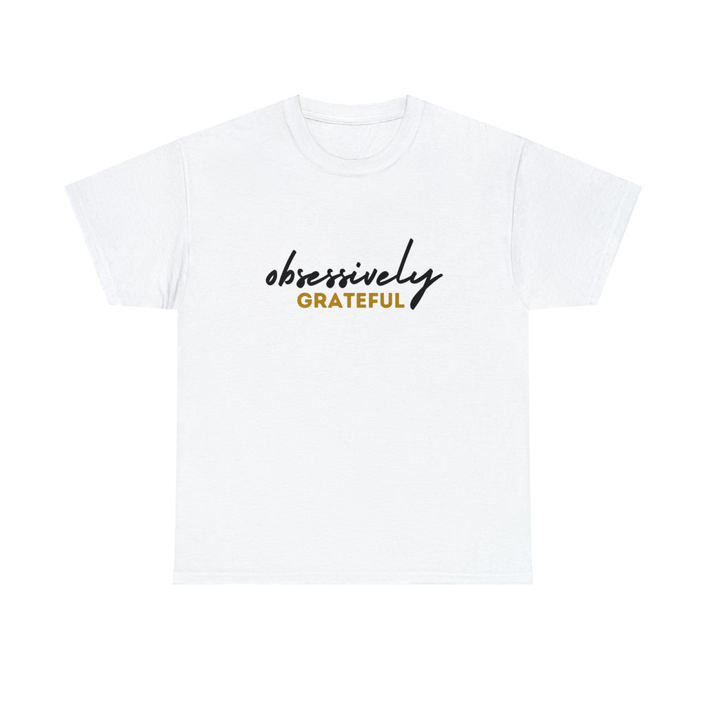 Obsessively Grateful Shirt | Minimalist Unisex T-Shirt