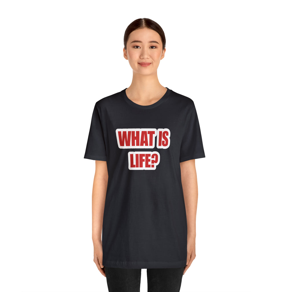 What Is Life? Existential Shirt | Ambiguous Existential Crisis T-Shirt