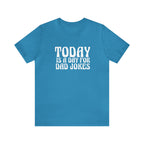 Today is a Day for Dad Jokes Shirt | National Tella Joke Day T-Shirt