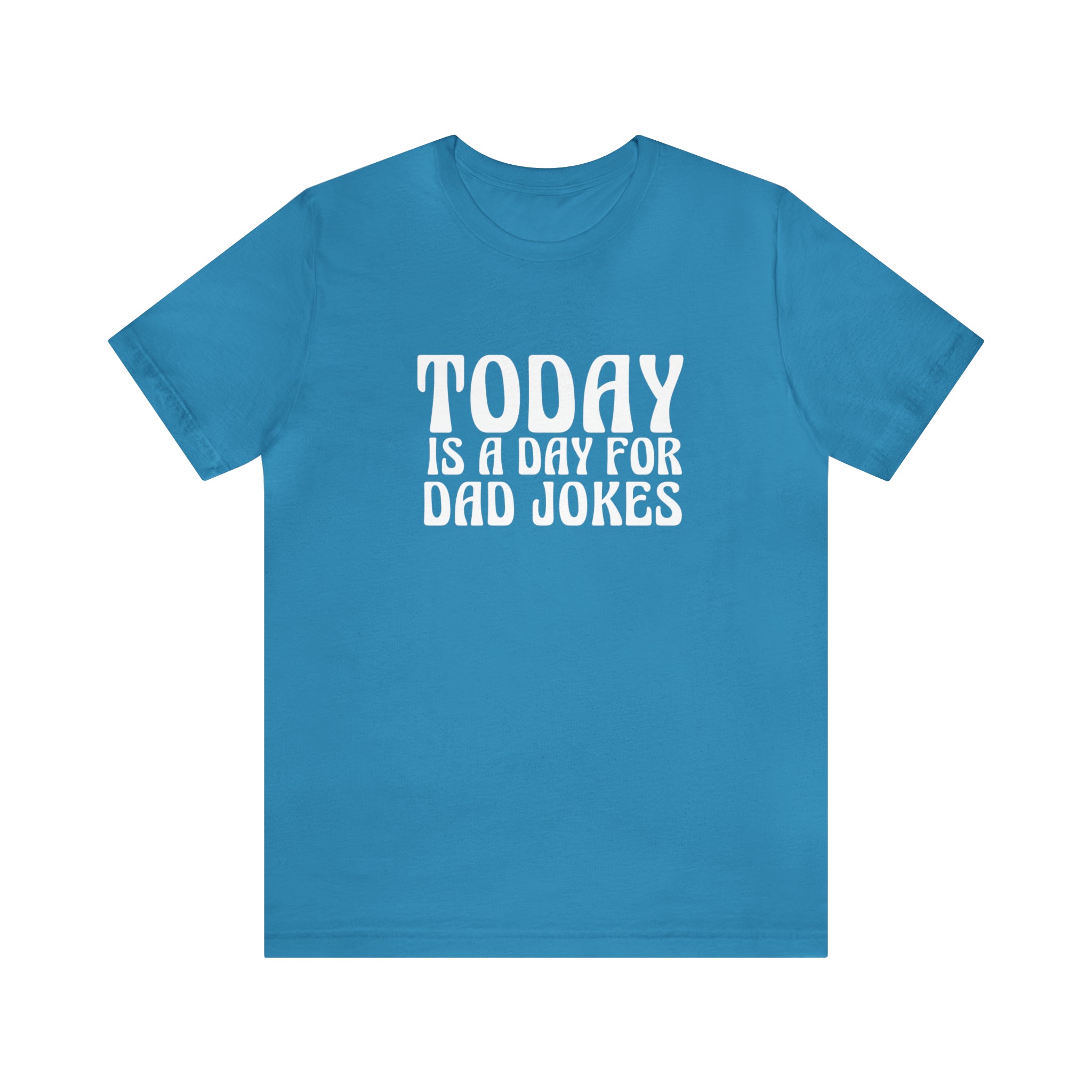 Today is a Day for Dad Jokes Shirt | National Tella Joke Day T-Shirt