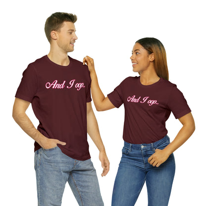 And I Ooop Funny Shirt | And I Ooop Statement T-Shirt