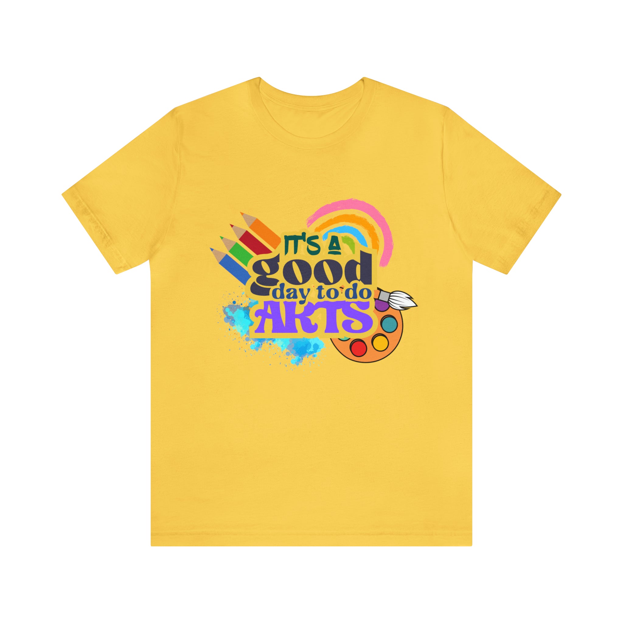 It's a Good Day to Do Arts Shirt | School Unisex T-Shirt