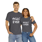 What Ever Shirt | Nonchalant Attitude Unisex T-shirt