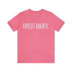 Hopeless Romantic Funny Shirt | Hilarious Hopeless Romantic Statement T-Shirt