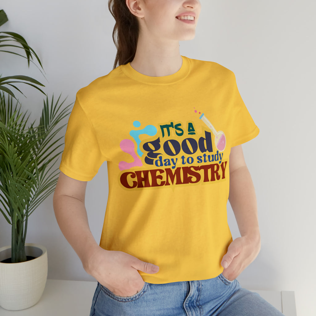 Copy of It's a Good Day to do Chemistry Shirt | School Unisex T-Shirt