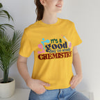 Copy of It's a Good Day to do Chemistry Shirt | School Unisex T-Shirt