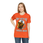 I Have Beer Shirt | Funny Drink Beer Unisex T-Shirt